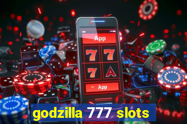 godzilla 777 slots